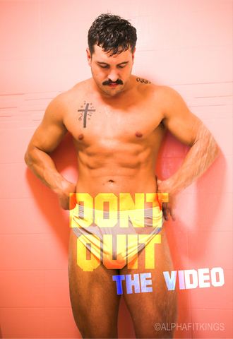 DONT QUIT the video