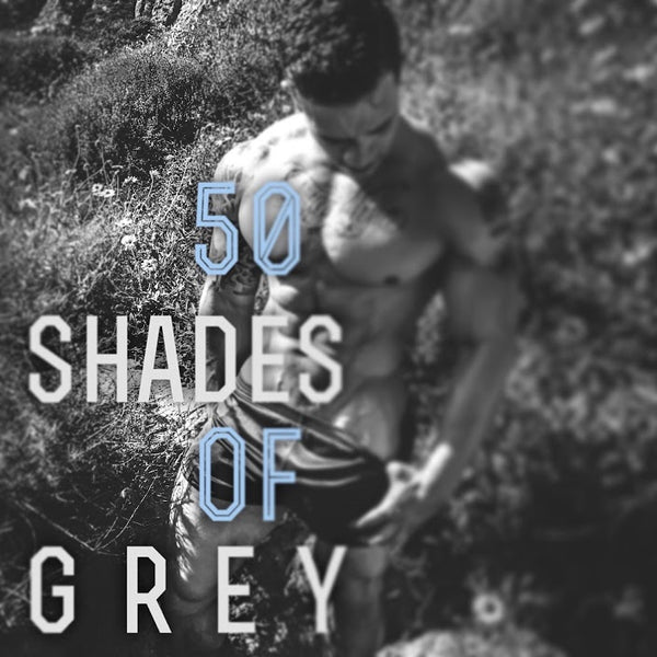 50 SHADES OF GREY