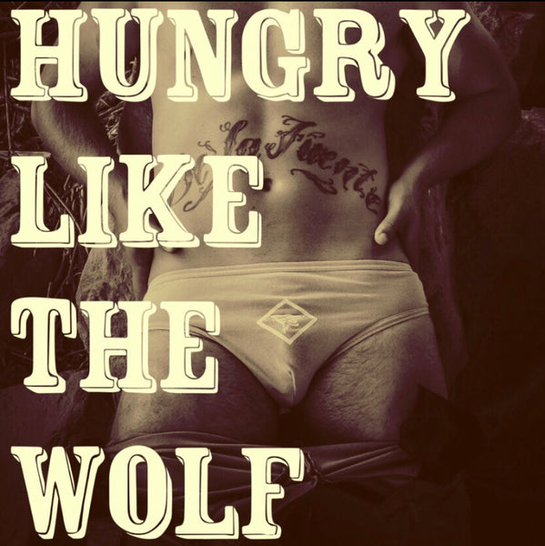 HUNGRY LIKE THE WOLF