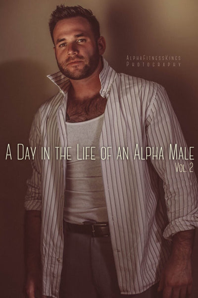 A DAY IN THE LIFE OF AN ALPHA MALE vol. 2