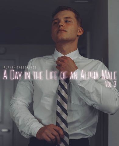 A DAY IN THE LIFE OF AN ALPHA MALE VOL. 3